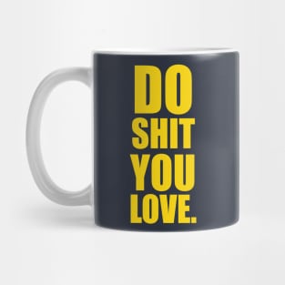 Do Shit You Love II | Garyvee Mug
